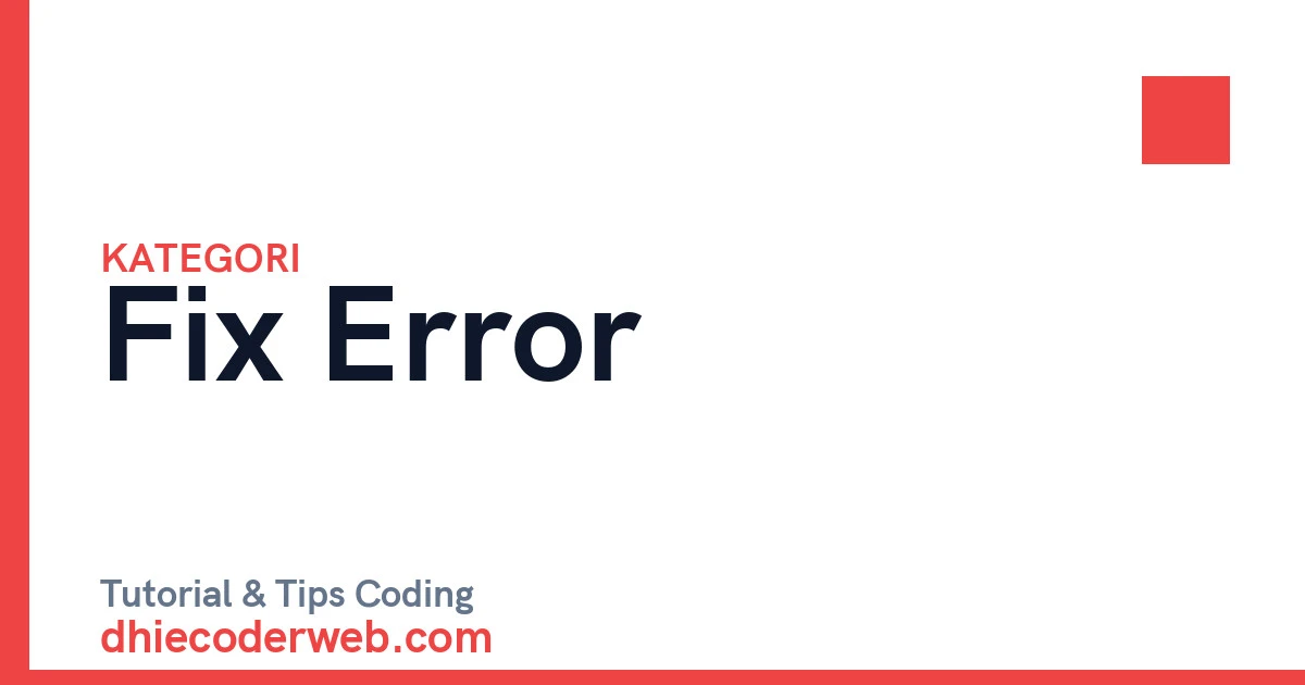 Cara Mengatasi Error 419 Page Expired di Laravel (7 Penyebab & Solusi)