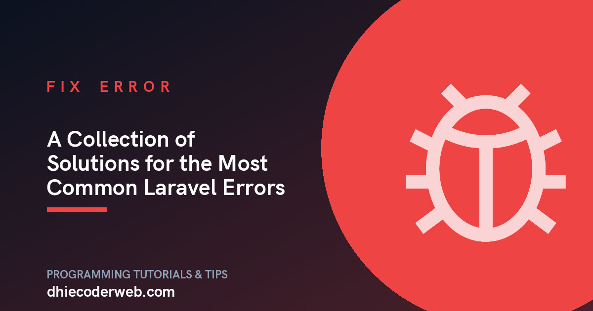 A Collection of Solutions for the Most Common Laravel Errors