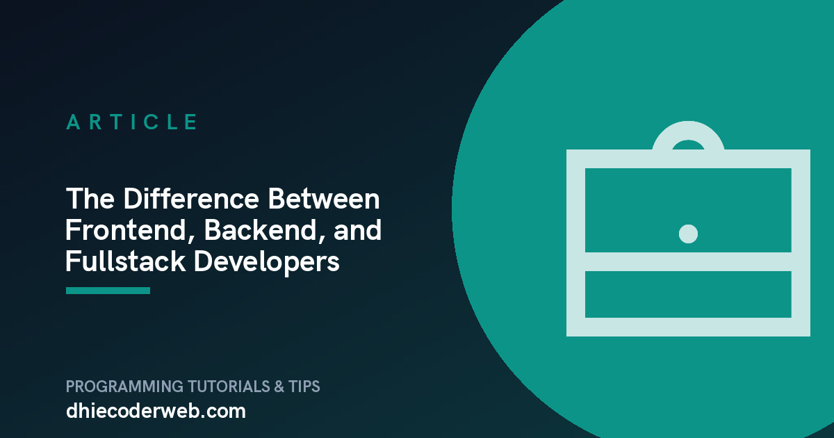 The Difference Between Frontend, Backend, and Fullstack Developers