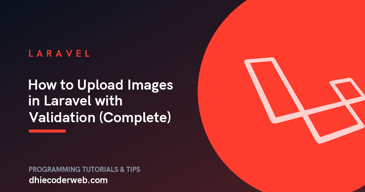How to Upload Images in Laravel with Validation (Complete)