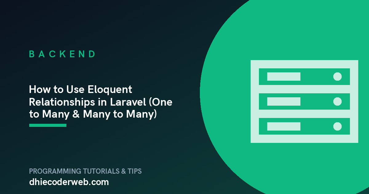 How to Use Eloquent Relationships in Laravel (One to Many & Many to Many)