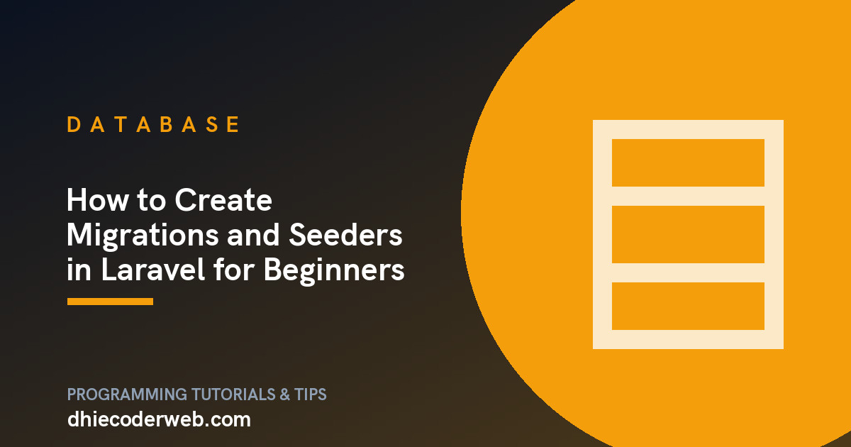 How to Create Migrations and Seeders in Laravel for Beginners