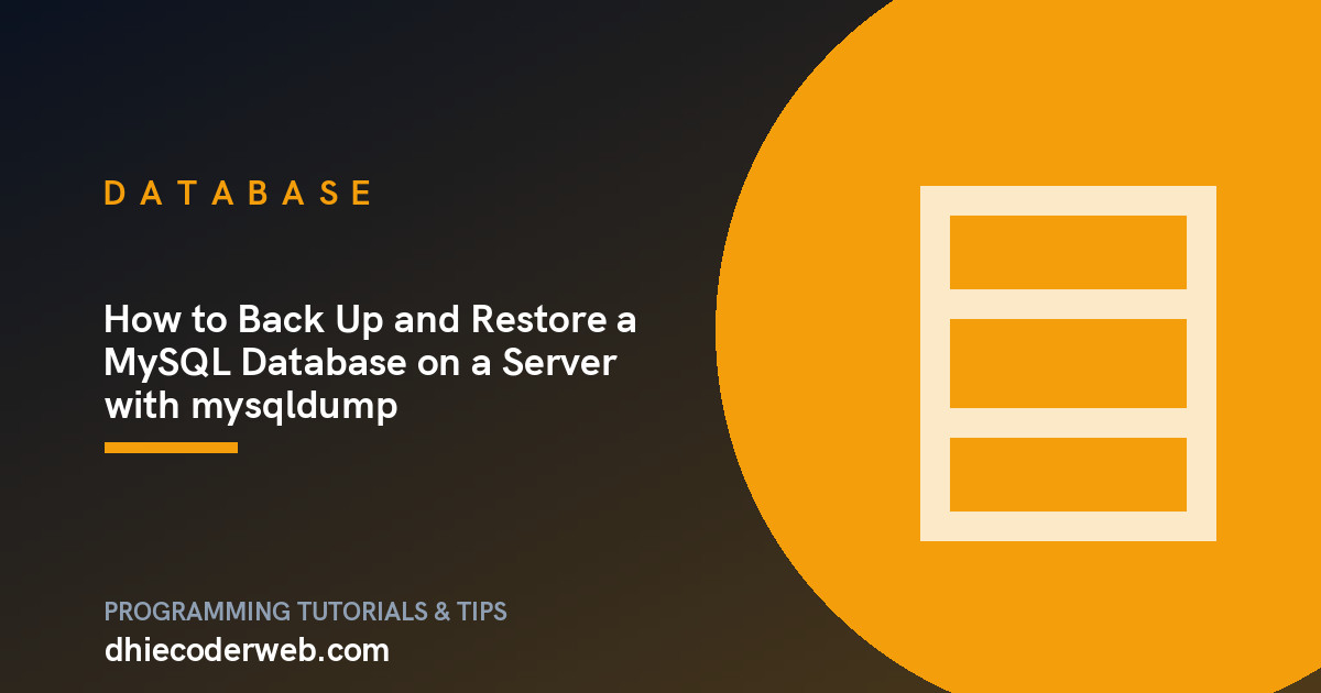 How to Back Up and Restore a MySQL Database on a Server with mysqldump