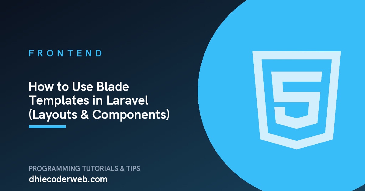How to Use Blade Templates in Laravel (Layouts & Components)