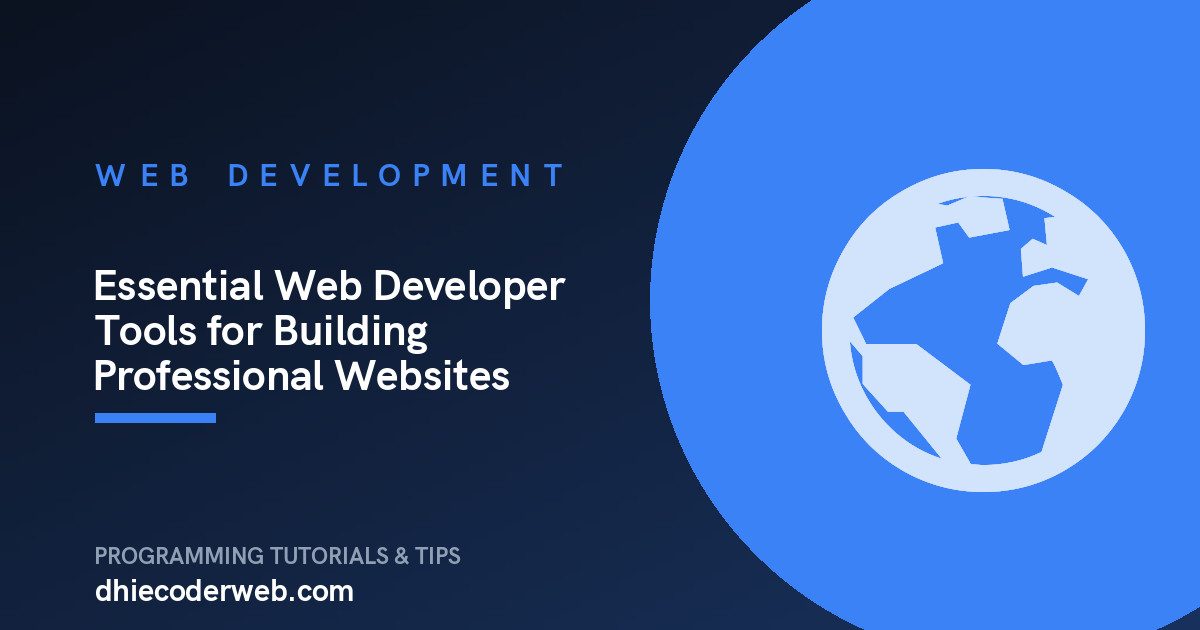 Essential Web Developer Tools for Building Professional Websites