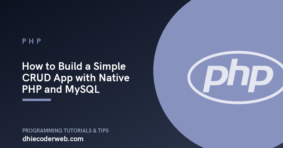 How to Build a Simple CRUD App with Native PHP and MySQL
