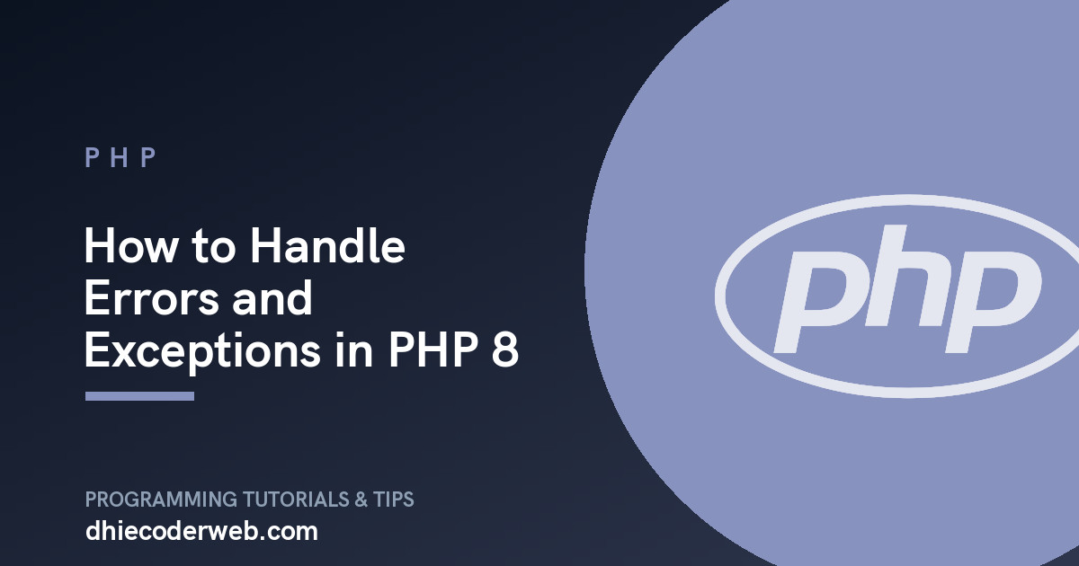 How to Handle Errors and Exceptions in PHP 8