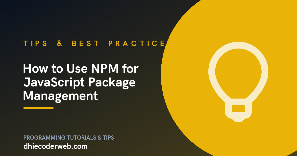 How to Use NPM for JavaScript Package Management