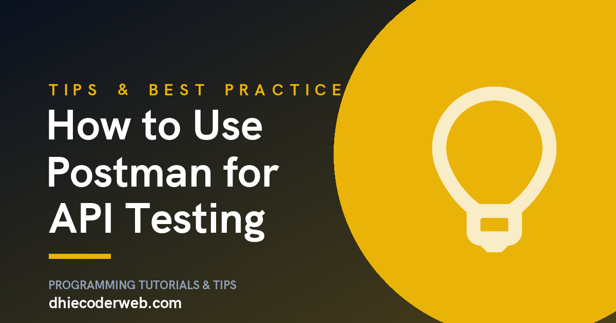 How to Use Postman for API Testing