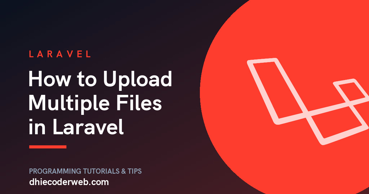 How to Upload Multiple Files in Laravel