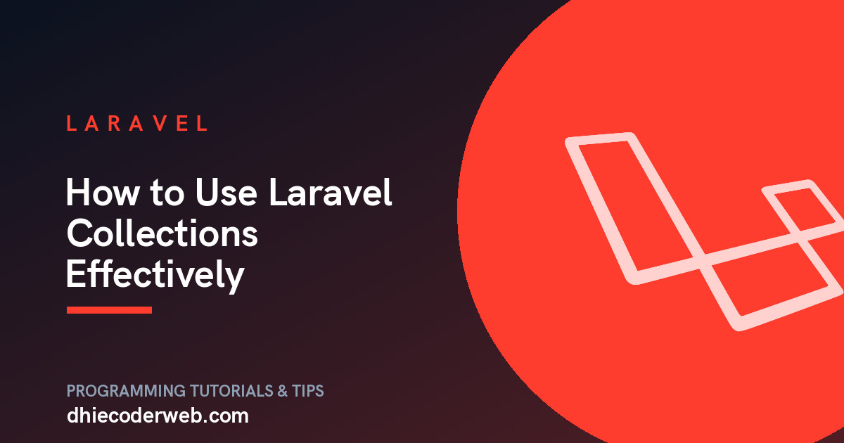 How to Use Laravel Collections Effectively