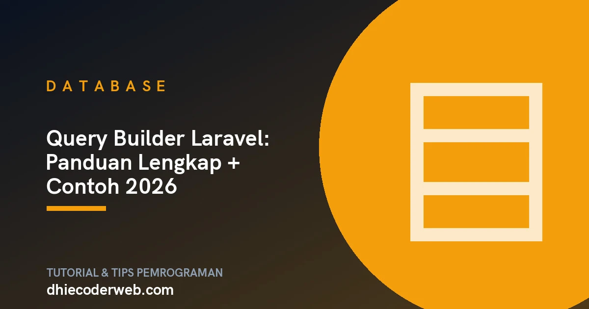 Query Builder Laravel: Panduan Lengkap + Contoh 2026