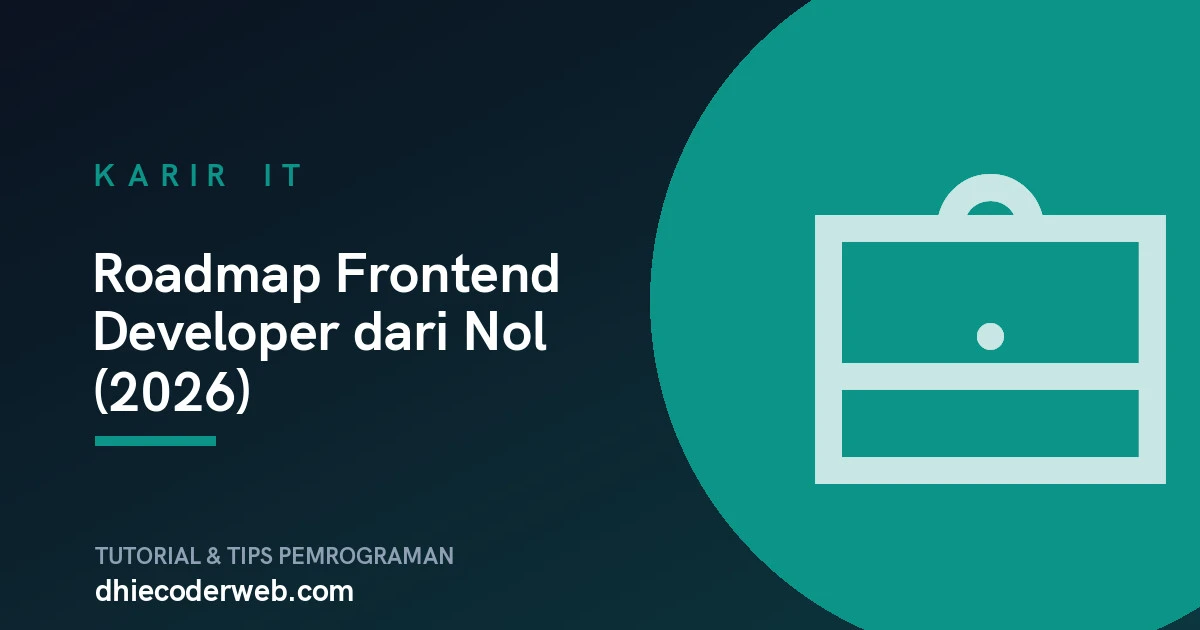 Roadmap Frontend Developer dari Nol (2026)