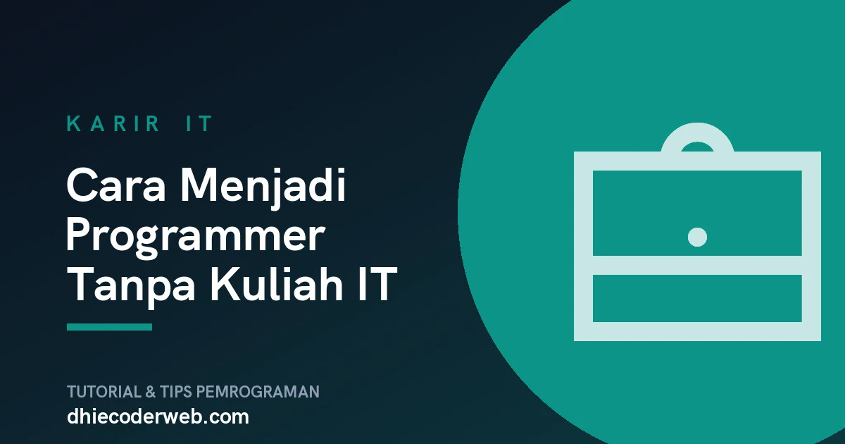 Cara Menjadi Programmer Tanpa Kuliah IT