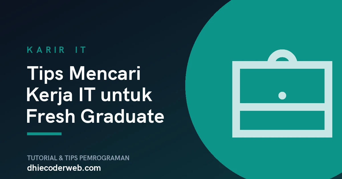 Tips Mencari Kerja IT untuk Fresh Graduate
