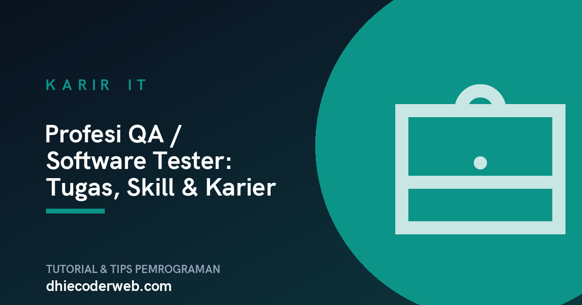 Profesi QA / Software Tester: Tugas, Skill & Karier