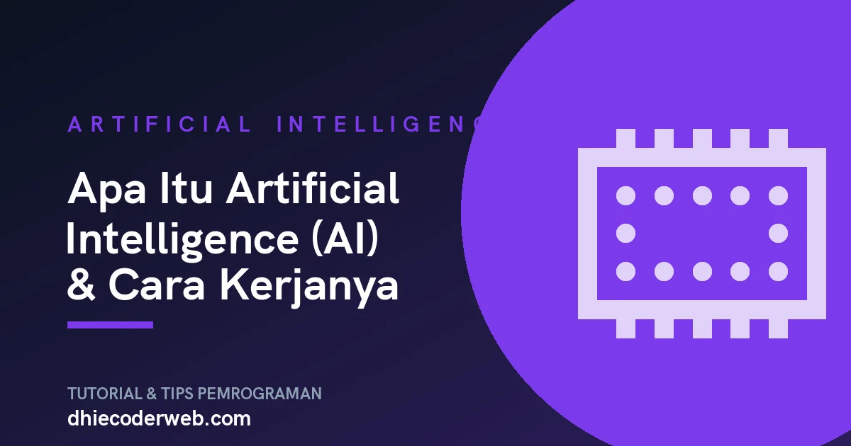 Apa Itu Artificial Intelligence (AI) & Cara Kerjanya