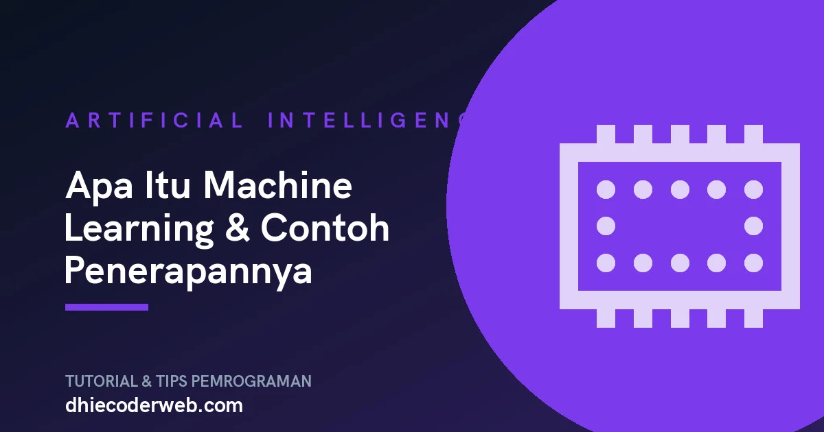 Apa Itu Machine Learning & Contoh Penerapannya