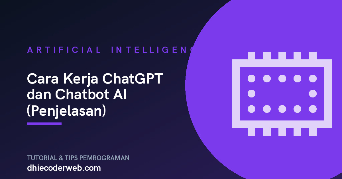 Cara Kerja ChatGPT dan Chatbot AI (Penjelasan)