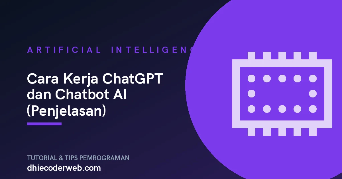 Cara Kerja ChatGPT dan Chatbot AI (Penjelasan)