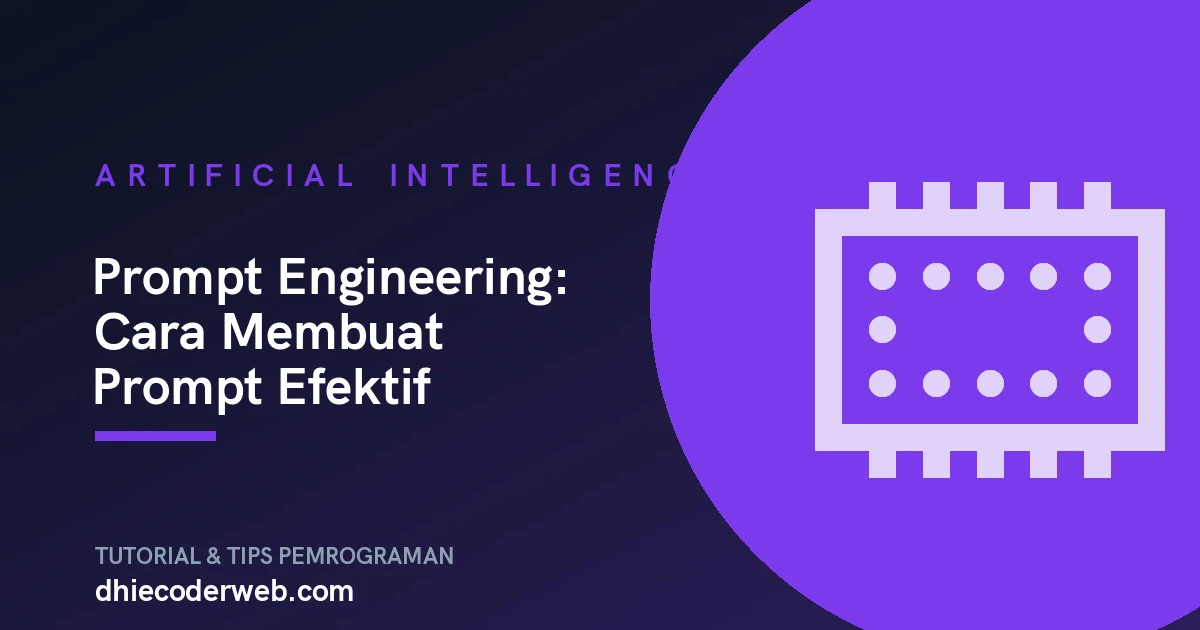 Prompt Engineering: Cara Membuat Prompt Efektif