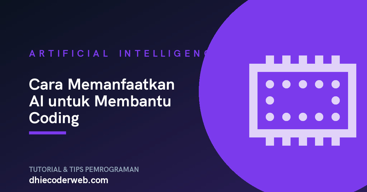 Cara Memanfaatkan AI untuk Membantu Coding