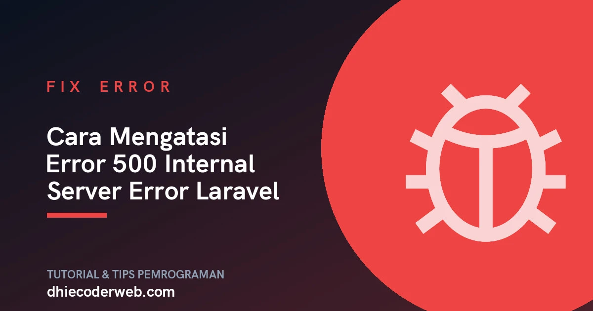 Cara Mengatasi Error 500 Internal Server Error Laravel