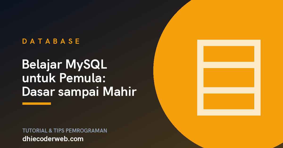 Belajar MySQL untuk Pemula: Dasar sampai Mahir