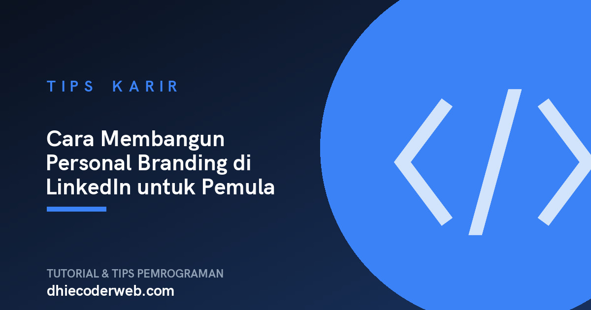 Cara Membangun Personal Branding di LinkedIn untuk Pemula