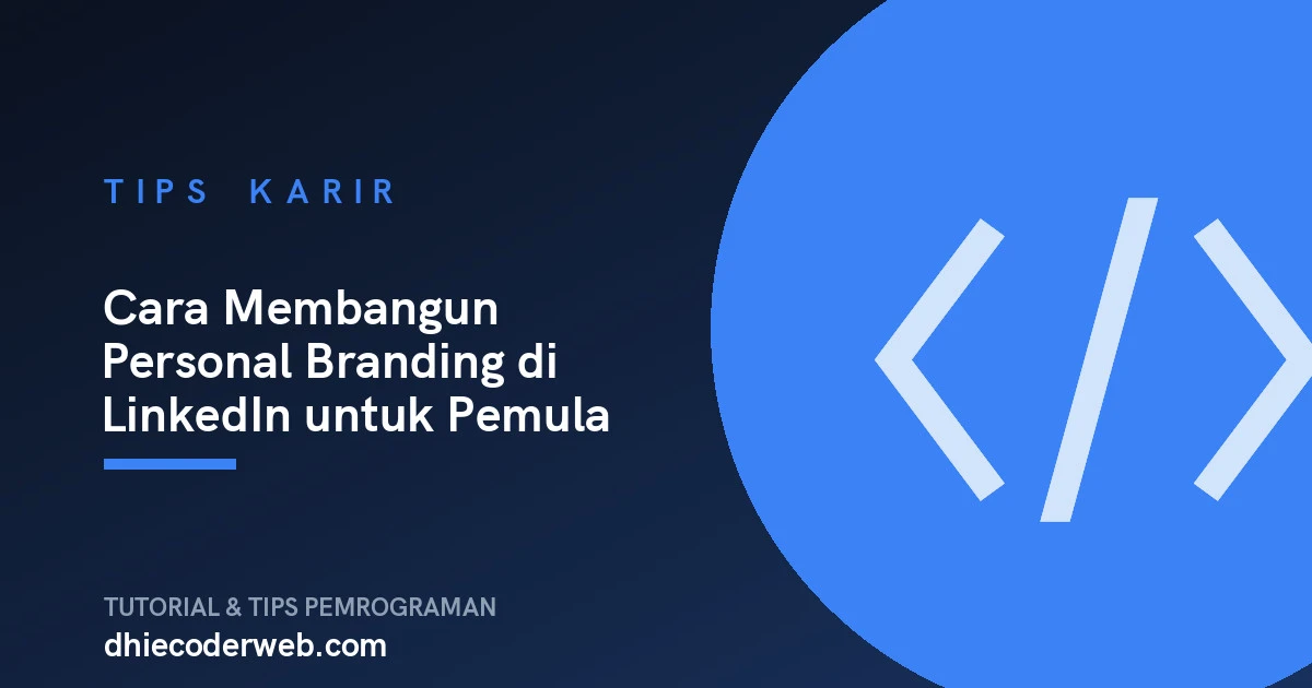 Cara Membangun Personal Branding di LinkedIn untuk Pemula
