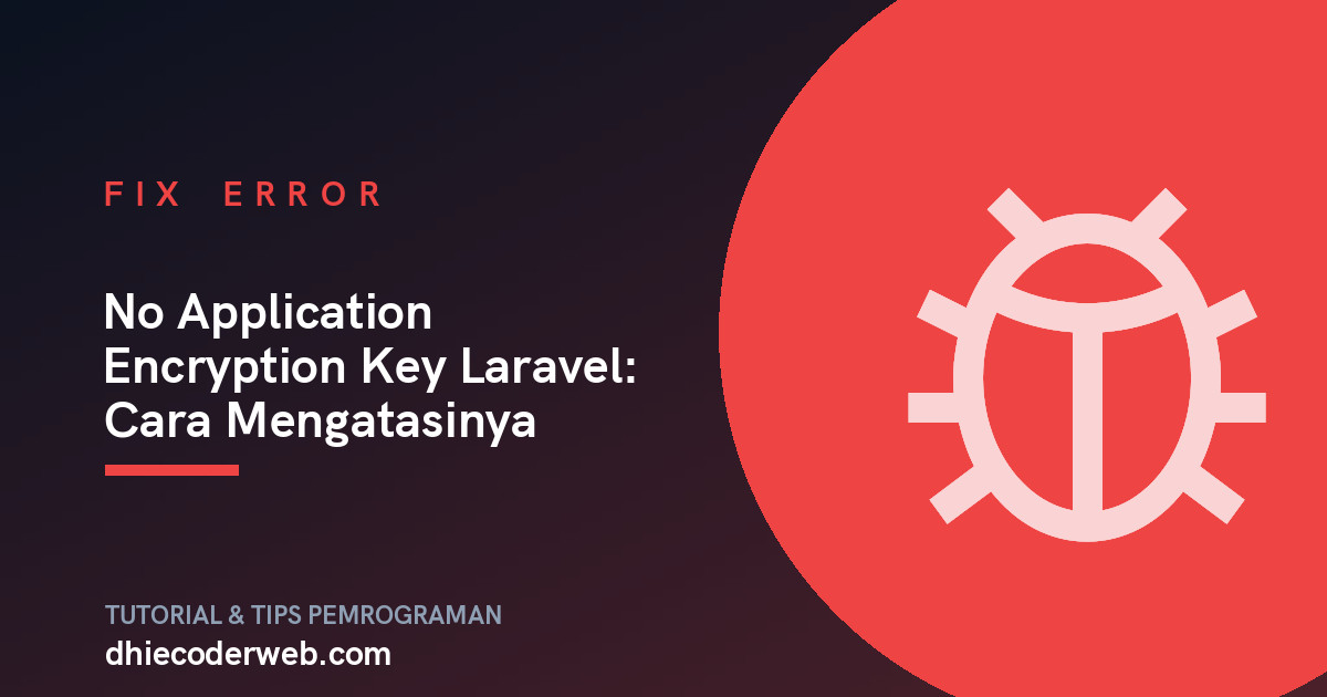 No Application Encryption Key Laravel: Cara Mengatasinya