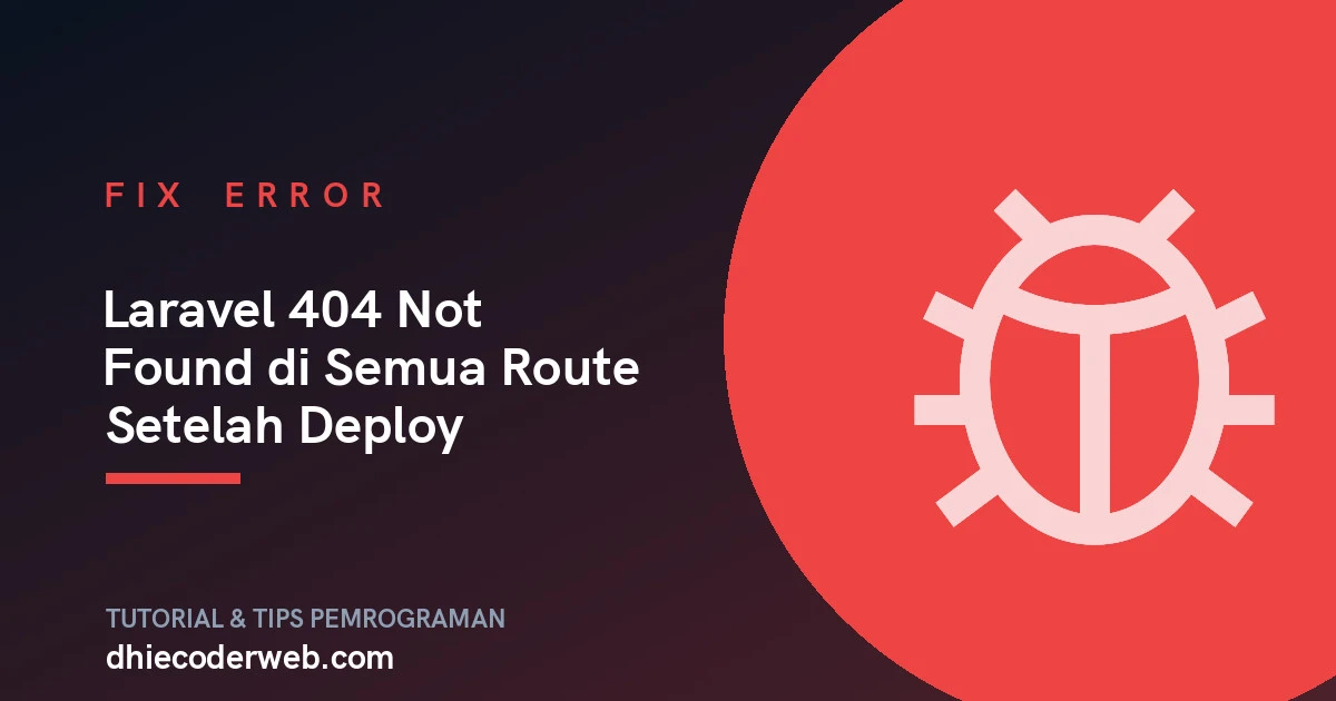 Laravel 404 Not Found di Semua Route Setelah Deploy