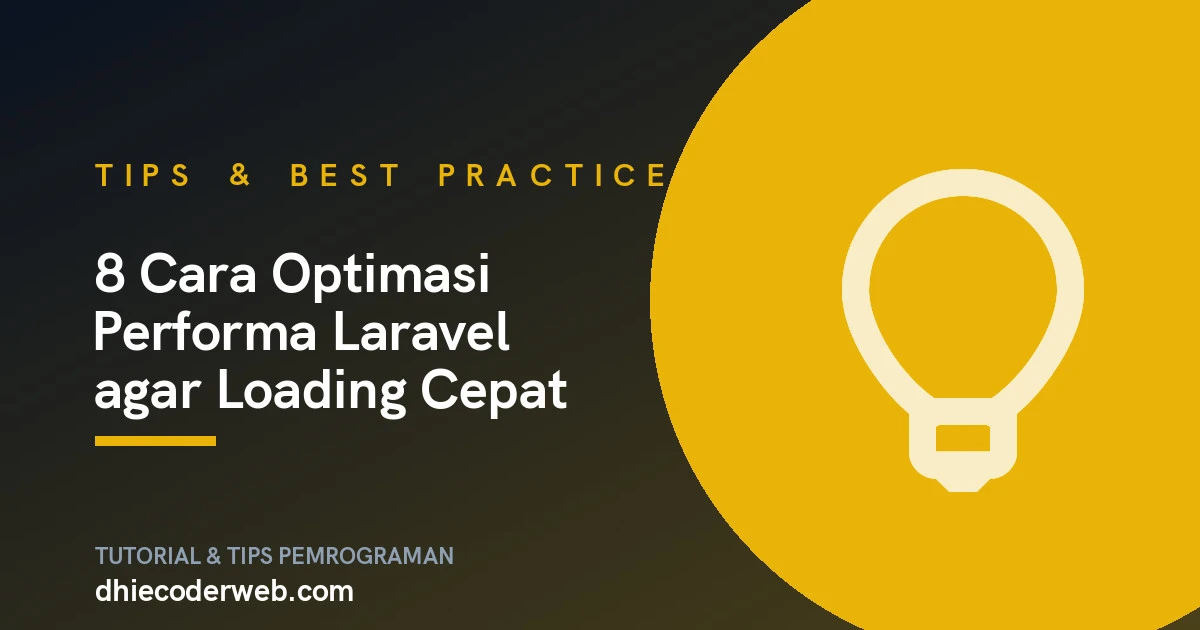 8 Cara Optimasi Performa Laravel agar Loading Cepat