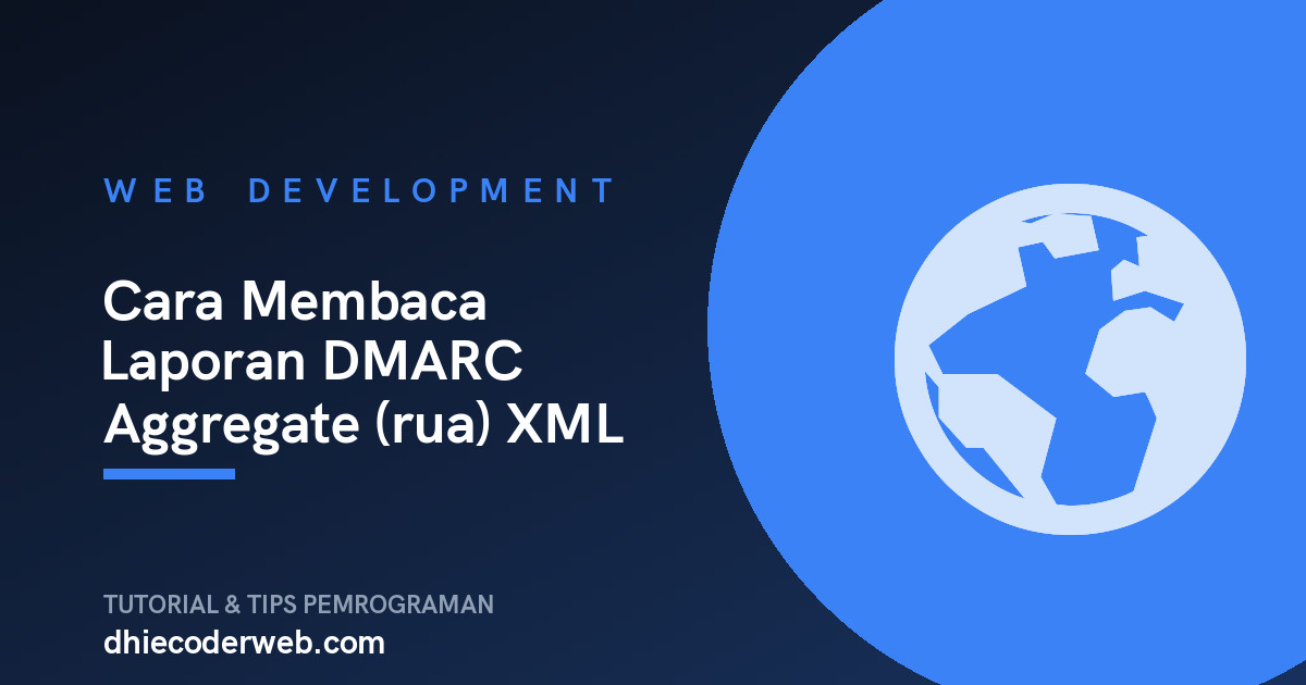 Cara Membaca Laporan DMARC Aggregate (rua) XML