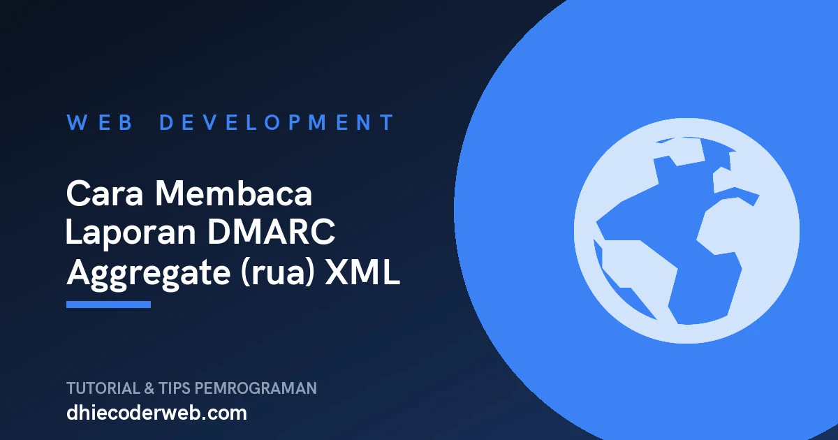 Cara Membaca Laporan DMARC Aggregate (rua) XML