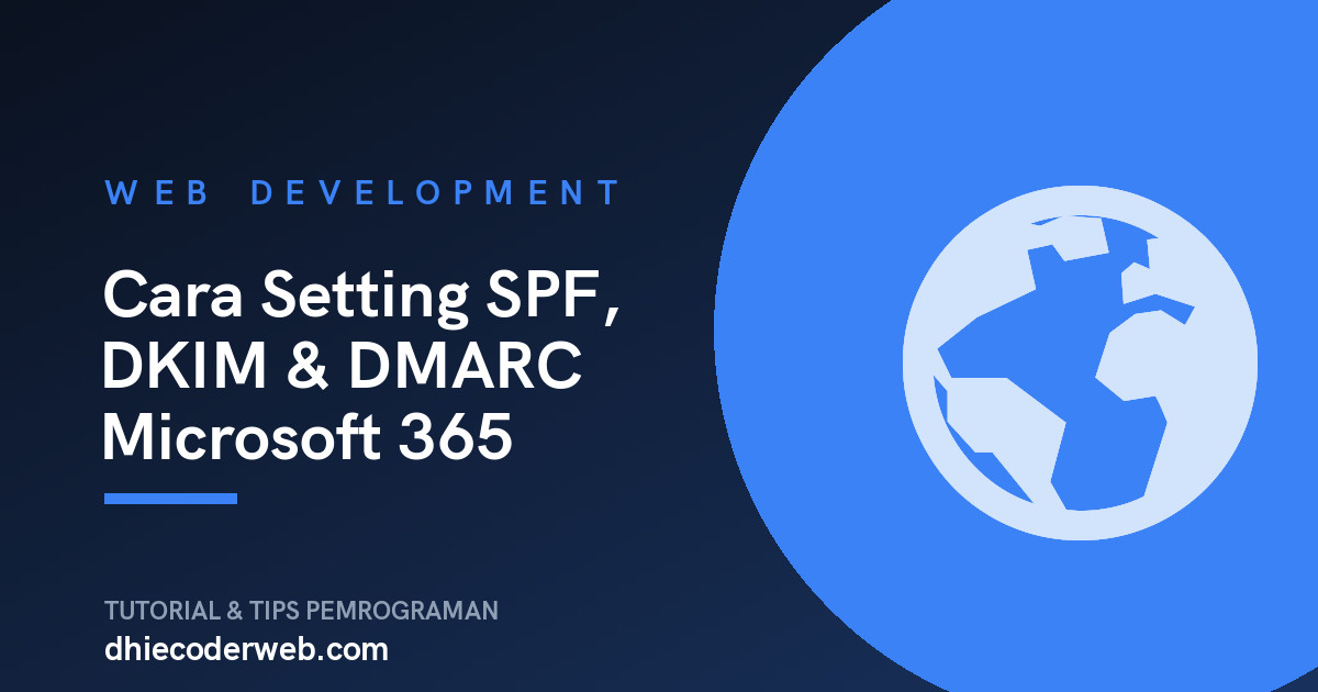 Cara Setting SPF, DKIM & DMARC Microsoft 365