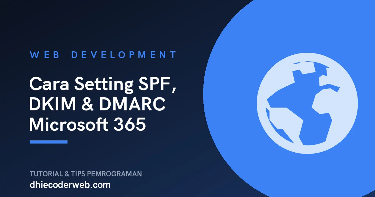 Cara Setting SPF, DKIM & DMARC Microsoft 365