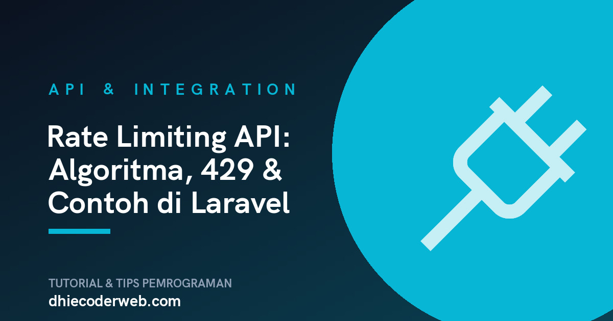 Rate Limiting API: Algoritma, 429 & Contoh di Laravel