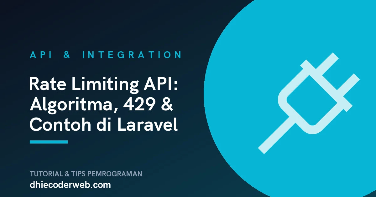 Rate Limiting API: Algoritma, 429 & Contoh di Laravel