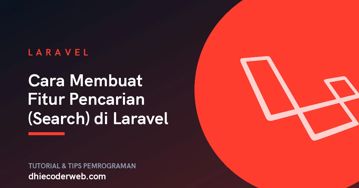 Cara Membuat Fitur Pencarian (Search) di Laravel