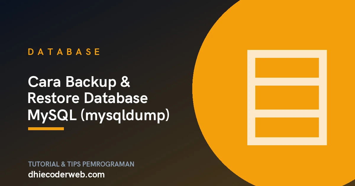 Cara Backup & Restore Database MySQL (mysqldump)