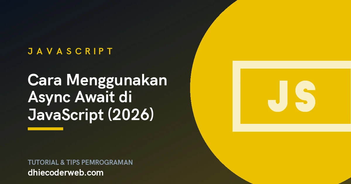 Cara Menggunakan Async Await di JavaScript (2026)