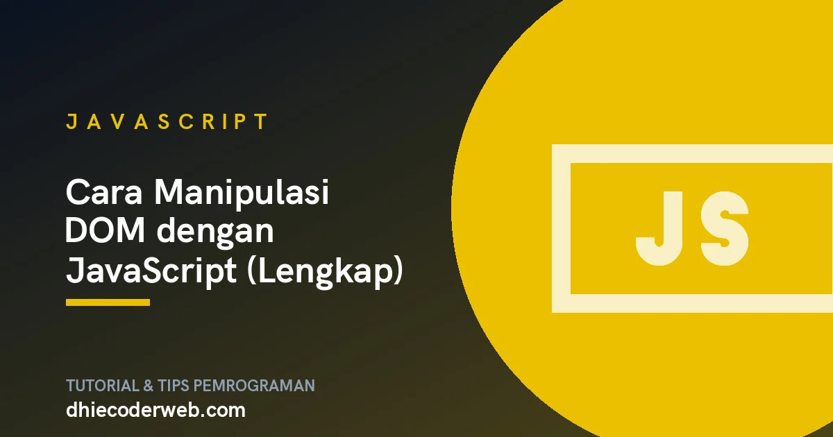 Cara Manipulasi DOM dengan JavaScript (Lengkap)
