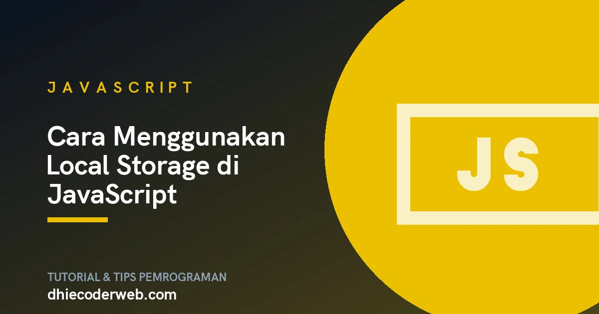 Cara Menggunakan Local Storage di JavaScript