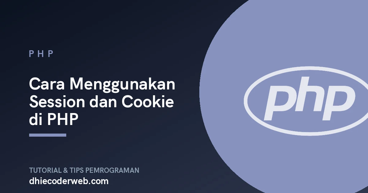 Cara Menggunakan Session dan Cookie di PHP
