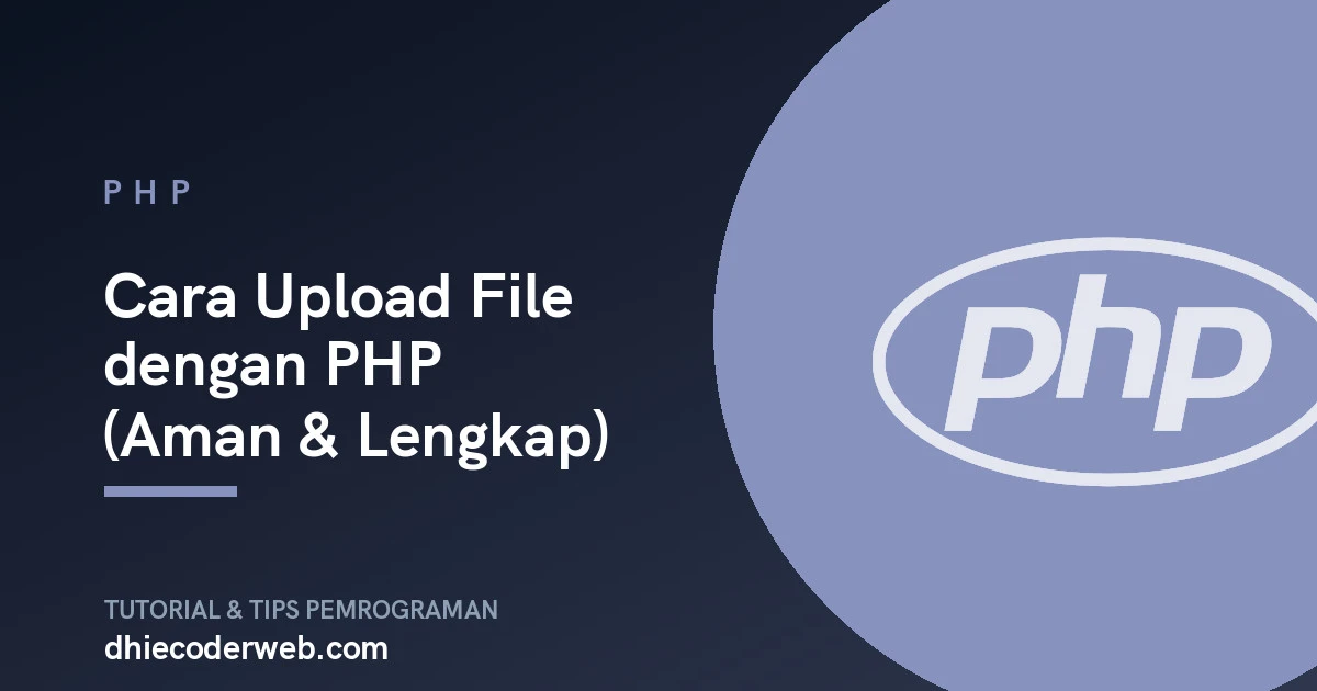 Cara Upload File dengan PHP (Aman & Lengkap)