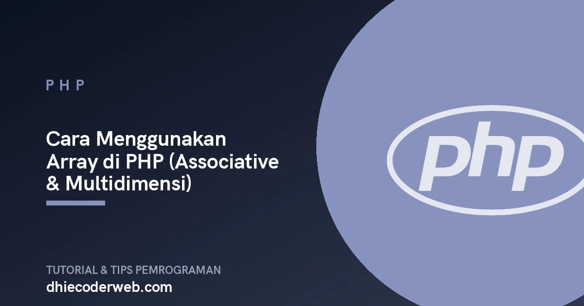 Cara Menggunakan Array di PHP (Associative & Multidimensi)