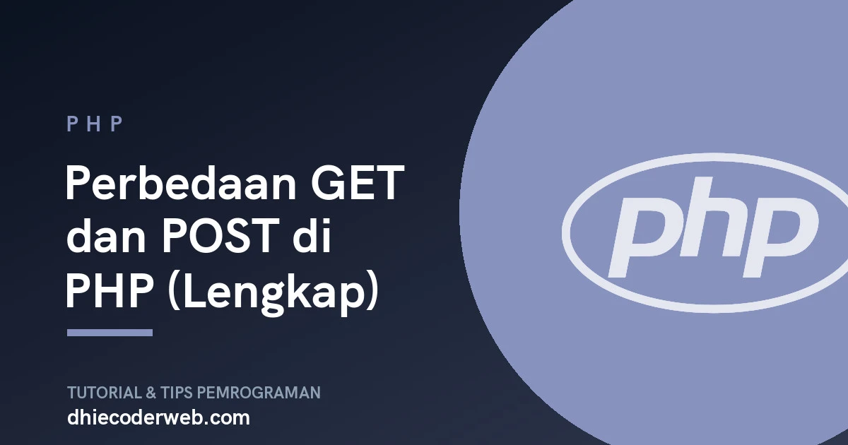 Perbedaan GET dan POST di PHP (Lengkap)