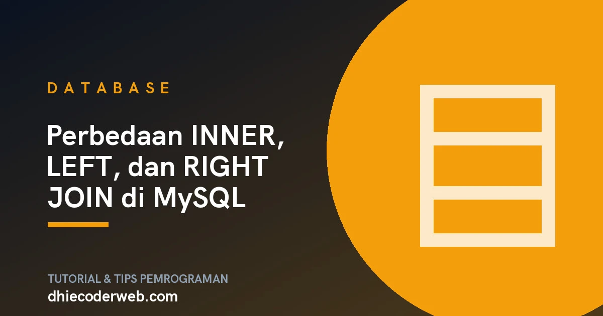 Perbedaan INNER, LEFT, dan RIGHT JOIN di MySQL