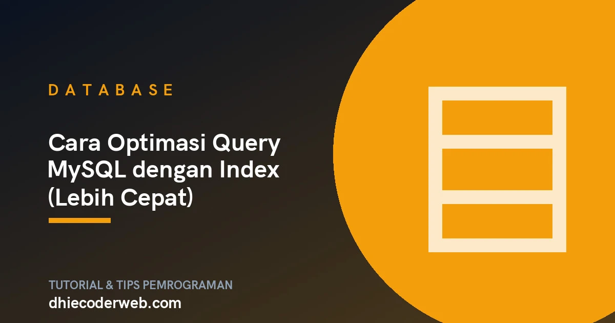 Cara Optimasi Query MySQL dengan Index (Lebih Cepat)